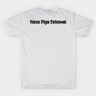 Hasa Diga Eebowai T-Shirt